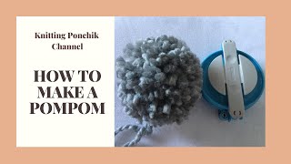 HOW TO MAKE A POMPOM | Tips For Beginners Knitters | Knitting Ponchik Tutorials