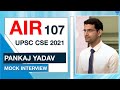 IAS Pankaj Yadav Interview - AIR 107 UPSC 2021 | UPSC IAS &amp; IPS Topper Mock Interview