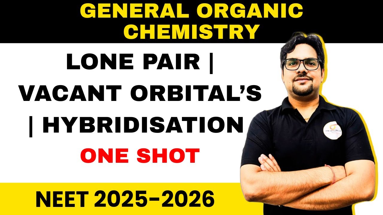 Lone Pair, Vacant Orbitals & Hybridisation | Chemical Bonding | Class 11 Chemistry
