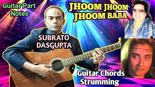 Jhoom Jhoom Jhoom Baba  Guitar Chords Strumming  Guitar Part Notes  Subrato Dasgupta