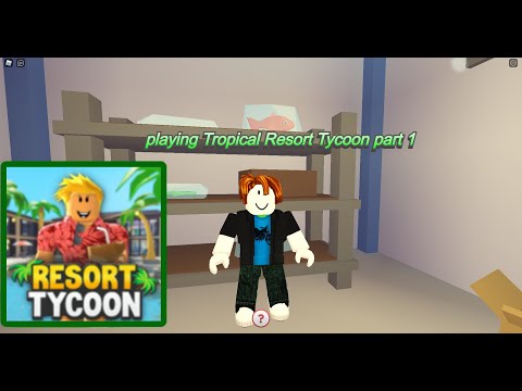 playing Tropical Resort Tycoon part 1