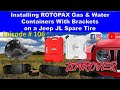 RV Episode #106 ~ Installing Gas & Water ROTOPAXs on a Jeep JL with Spare Tire Mounting Brackets