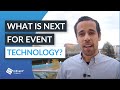 What is next for event technology