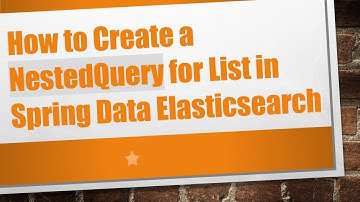 How to Create a NestedQuery for List in Spring Data Elasticsearch