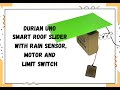DURIAN UNO SMART ROOF SLIDER: AMPAIAN AUTOMATIC WITH RAIN SENSOR, MOTOR, & LIMIT SWITCH