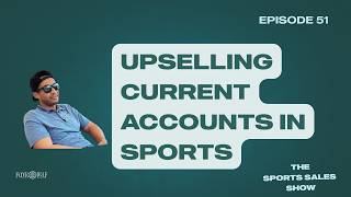Account Growth and Expansion in Sports Sales
