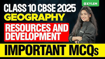 Class 10 CBSE 2025 | Geography - Resources and Development | Important MCQs | Xylem Class 10 CBSE
