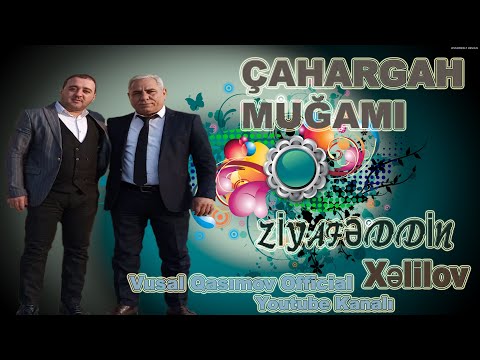 Ziyafeddin Xelilov Super mugam, Cahargah,bestenigar menalı deyerli sozler qezel esl azerbaycan toyu