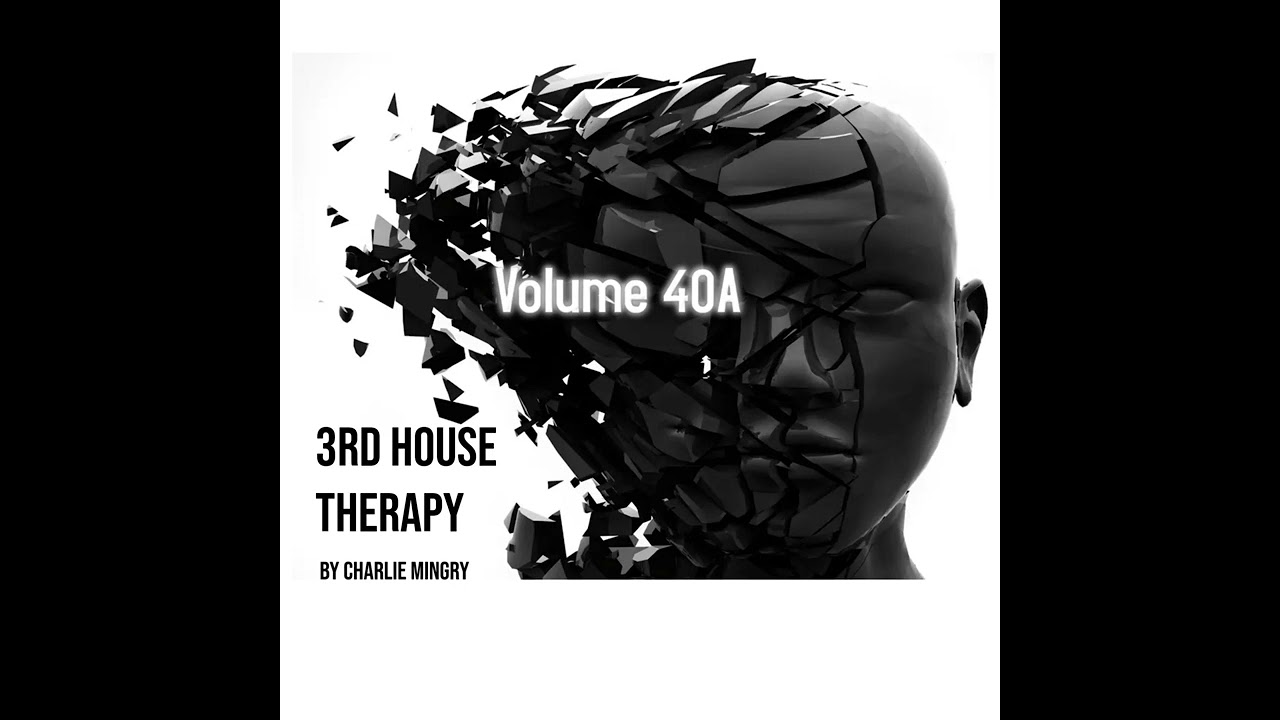 3rd House Therapy Vol.40A (Deep Soulful House Vocals) Mixed By Charlie Mingry