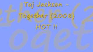 Video thumbnail of "Taj Jackson - Together (2008)"