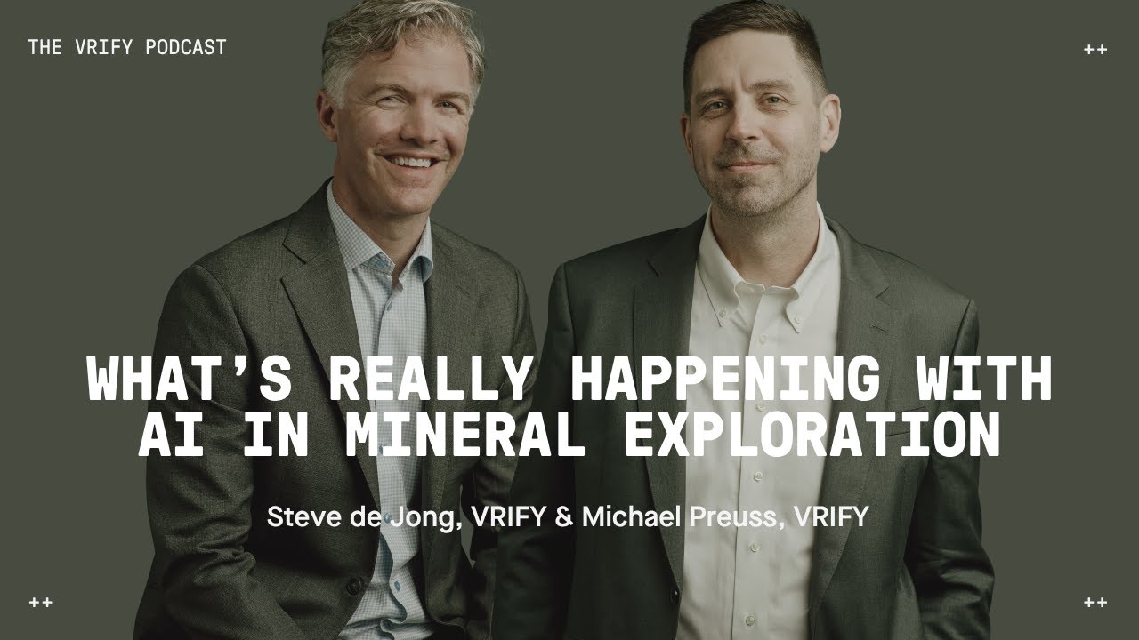 The VRIFY Podcast Episode 1: What's Really Happening with AI in Mineral Exploration