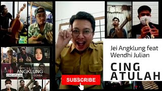 Cing Atulah  Ngajedog Di Imah - Jei Angklung feat Wendhi Julian 