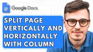 How To Split Page Vertically And Horizontally With Column In Google Docs [2025 Guide]