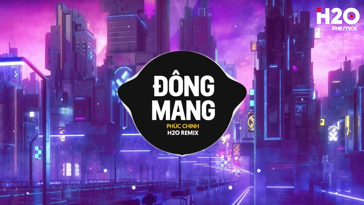⁣Đông Mang Remix - Phúc Chinh x H2O | Một Chiều Mưa Sang Đông Em Hoài Mong Sang Đưa Remix