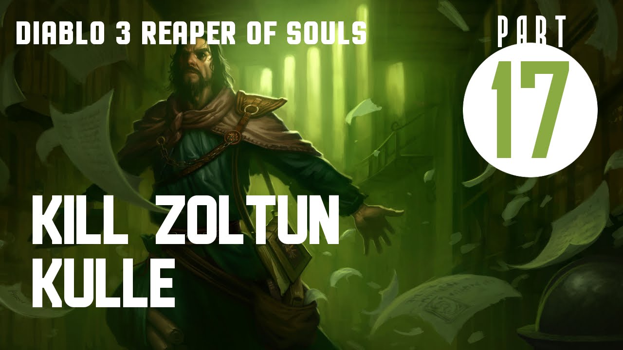 Diablo 3 : Reaper of souls | #17 | Act 2 : Kill Zoltun Kulle