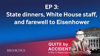 Steve Hess attends State dinners, works with White House staff, and says farewell to Eisenhower