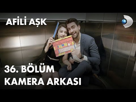 Afili Aşk 36. Bölüm Kamera Arkası