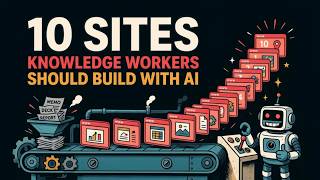10 Sites Knowledge Workers Should Build with AI