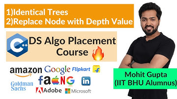 Lecture 86 - Check if Trees are Identical & Replace Node with Depth Value