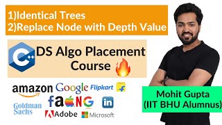 Lecture 86 - Check if Trees are Identical & Replace Node with Depth Value