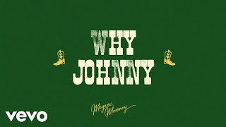 Megan Moroney - Why Johnny (Lyric Video) chords