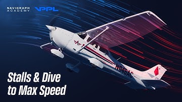 Cessna 172 Stalls & High-Speed Dives Explained – Lesson 5, Virtual PPL | Navigraph Academy