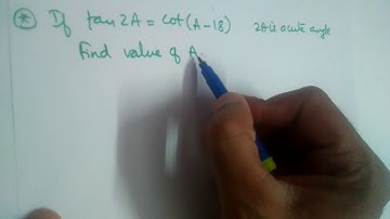 If tan2A=cot(A-18) 2A is acute angle, then find the value of A