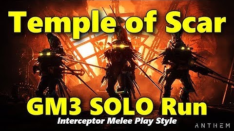 SOLO Interceptor  Stronghold GM3 Gameplay - The Temple Of Scar in Gramdmaster 3 | ANTHEM 1.1.0