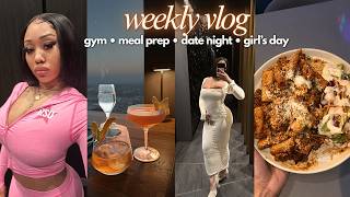✰ the week before everything changed ✰ gym, meal prep, date night & girls night