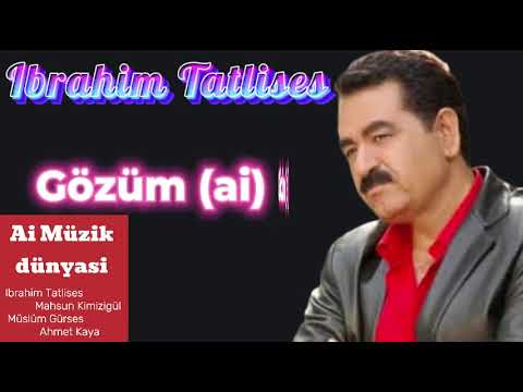 Ibrahim Tatlises - Gözüm (ai)