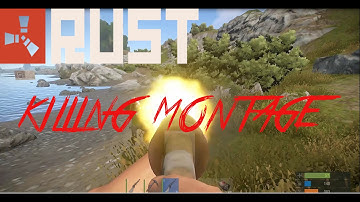 Rust - Killing Montage
