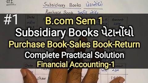 #1 Subsidiary Books પેટાનોંધો | Purchase Book-Sales Book-Return | B.com Sem 1 | Financial Accounting