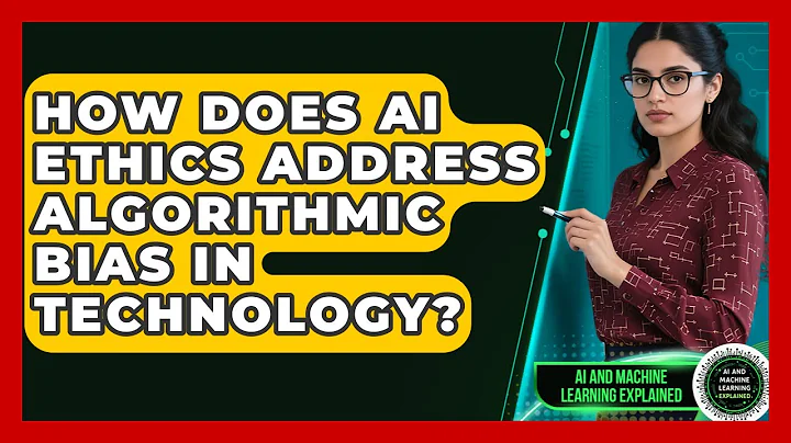 How Does AI Ethics Address Algorithmic Bias in Technology? | AI and Machine Learning Explained News