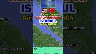 Kuala Lumpur to Istanbul Flight Route with AirAsia X D7604