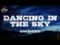 Sam Barber - Dancing in the Sky (Lyrics)