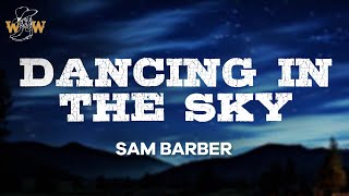 Sam Barber - Dancing in the Sky (Lyrics)