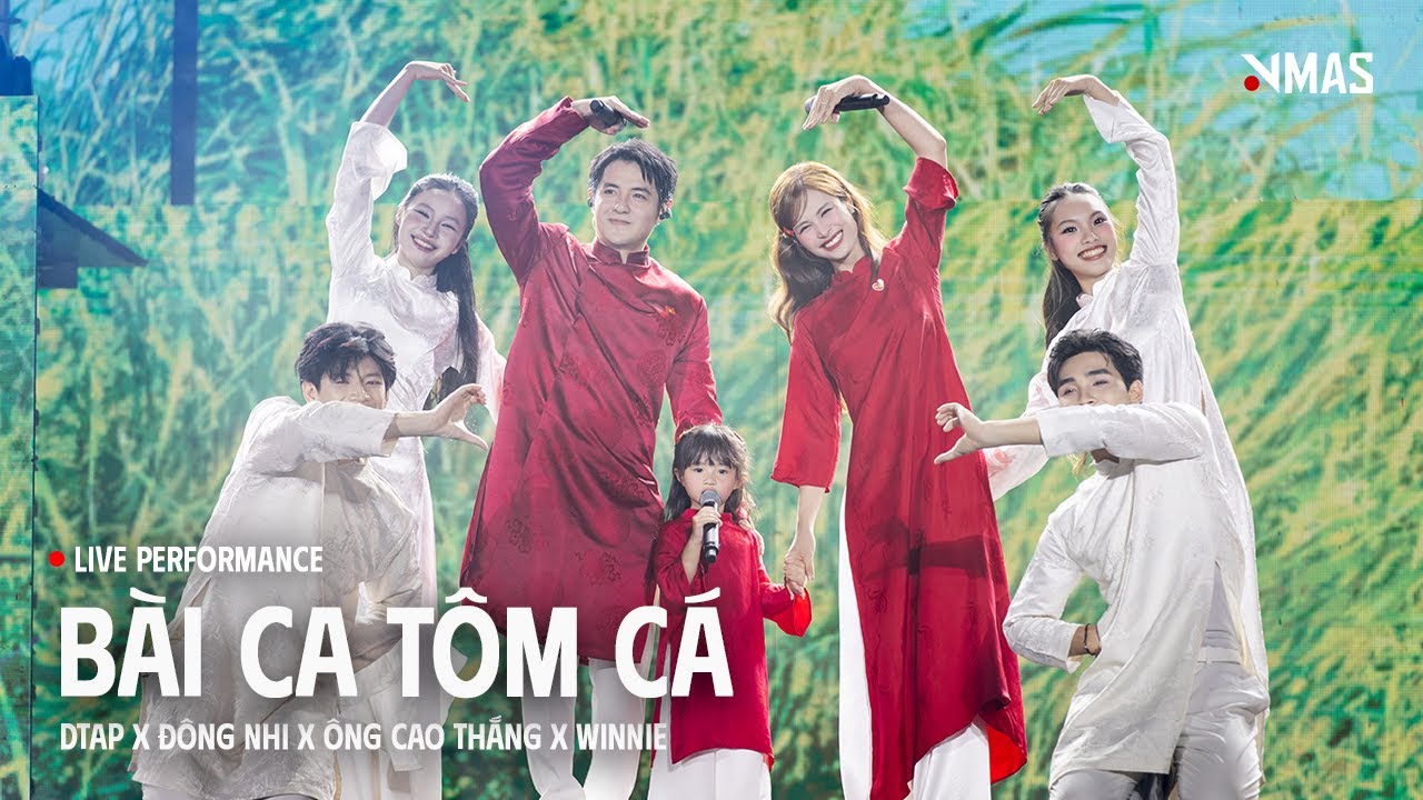 BÀI CA TÔM CÁ - DTAP x ĐÔNG NHI x ÔNG CAO THẮNG x WINNIE | LIVE PERFORMANCE