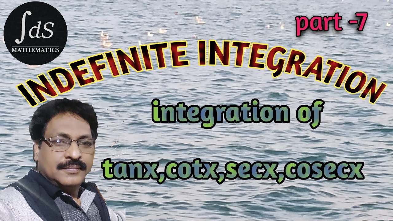 Indefinite Integration 7 Integration Of Tanx cotx secx and Cosecx integration-of-secx-integral-of-secx-secx-integration-youtube