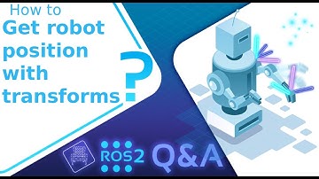 [ROS2 Q&A] 223 - How to get robot position using transforms