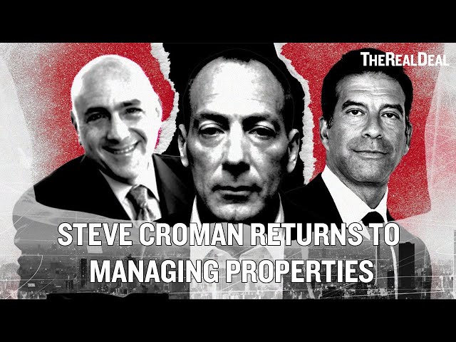 Steve Croman Resumes Management, To Tenants’ Dismay | TRD News
