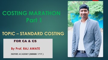 CA INTER COSTING MARATHON part 1 (STANDARD COSTING )  by RAJ AWATE