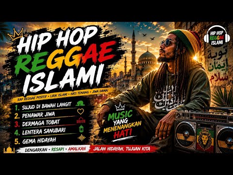 HIP HOP REGGAE ISLAMI 2026 🔥 Full Album Musik Penenang Hati | Lagu Islami Santai Bikin Hati Tenang