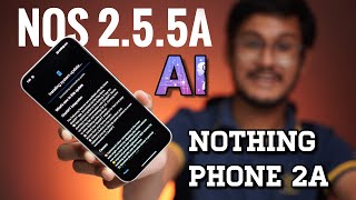 Nothing OS 2.5.5a on Nothing Phone 2a AI Features  Nothing Phone 2a New Software Update