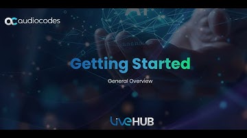 Getting Started |  LIve Hub By AudioCodes
