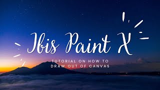 tutorial on how to draw out of canvas | ibispaintx Pt-6 | drawing out of the canvas | Art