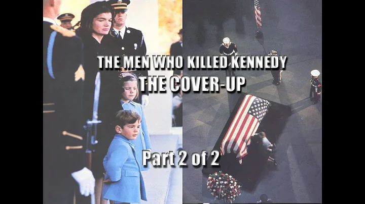 The Men Who Killed Kennedy -  The Coverup -  Part  2