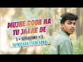 💞MUJHE DOOR NA TU JAANE DE (•TUR THALI MIX•) DJ ROSHAN FROM ARNAI