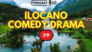 ILOCANO COMEDY DRAMA PODCAST - E.P 29 | NEW UPDATE - 17.04