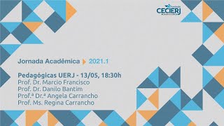 Jornada Acadêmica 2021/1 - Pedagógicas UERJ - Dia 4