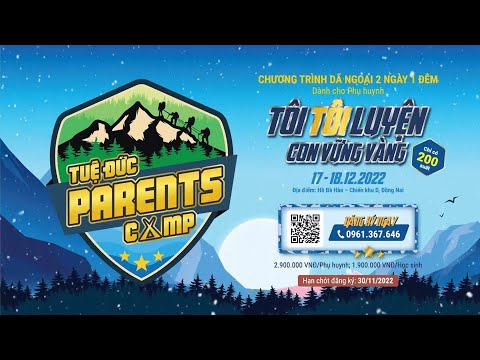 Video ???? PARENTS CAMP MÙA ĐÔNG 2022 - TÔI TÔI LUYỆN, CON... - youtube